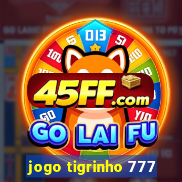 jogo tigrinho 777